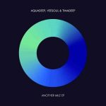 Aquadeep, Veesoul & TimAdeep Drop “Another Mile EP” : Album