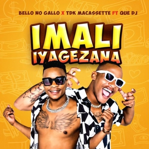 Bello No Gallo & TDK Macassette – Imali Iyagezana (ft. Que DJ)