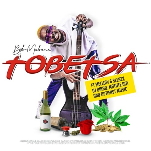Bob Mabena – Tobetsa (ft. Mellow, Sleazy, DJ Dinho, Matute Boy & Optimist Music)