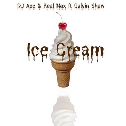 DJ Ace & Real Nox – Ice Cream (ft. Calvin Shaw)