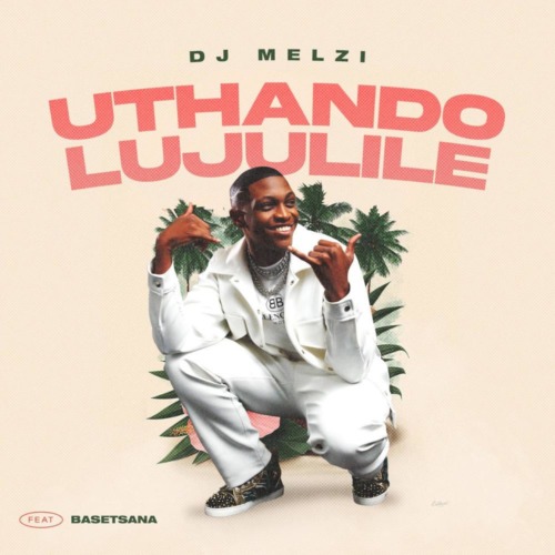 DJ Melzi - Uthando Lujulile ft. Basetsana