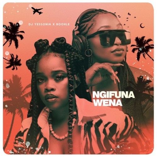 DJ Yessonia – Ngifuna Wena ft Boohle MP3 Download