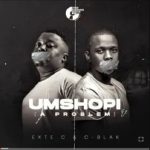 Exte C – Umshophi A Problem ft C-Blak MP3 Download