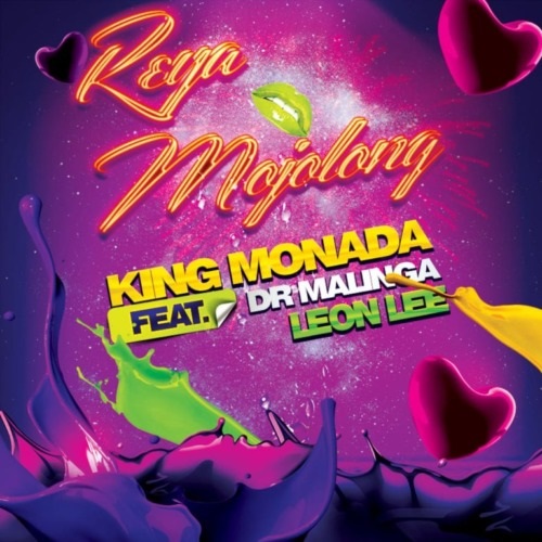 King Monada - Reya Mojolong (ft. Dr Malinga & Leon Lee)