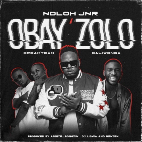 Ndloh Jnr – Obay’Zolo (ft. Daliwonga & Dreamteam)