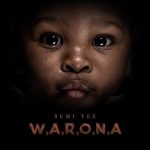 Semi Tee Discloses “Warona Album” (See Artwork)