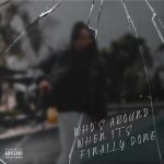 Shabzi Madallion – Who’s Around When It’s Finally Done EP