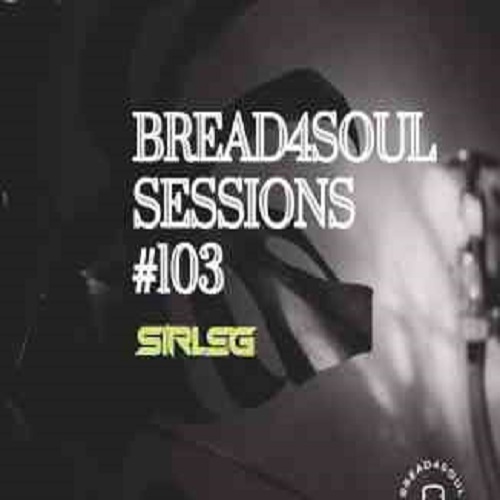 Sir LSG – Bread4Soul Sessions 103