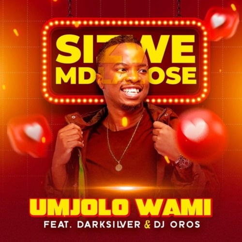 Sizwe Mdlalose – Umjolo Wami (ft. DarkSilver & DJ Oros)