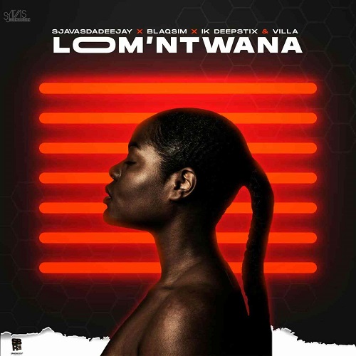 Sjavas Da Deejay – Lom’ntwana (ft. Villa, Lk Deepstix & Judge BlaQsim)