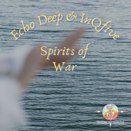 Echo Deep & InQfive - Spirits of War