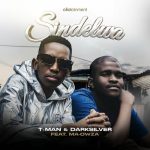 T-Man & Darksilver – Sindelwa ft Ma-Owza MP3 Download