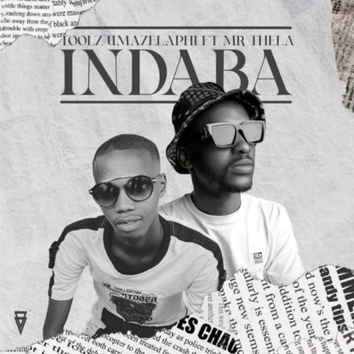 Toolz Umazelaphi – Indaba (ft. Mr Thela)