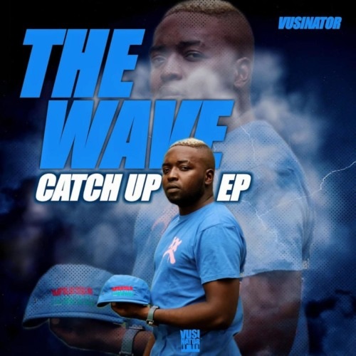 Album: Vusinator – The Wave Catch Up EP