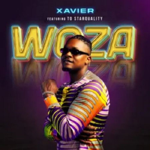 Xavier – Woza (ft. TO Starquality)