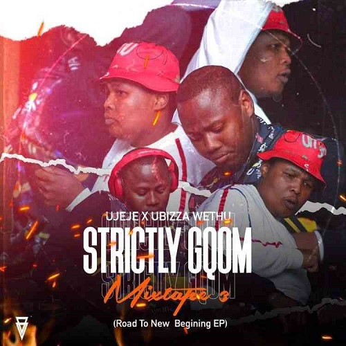 uJeje Yibhoza & uBizza Wethu – Strictly Gqom Mix Vol.3