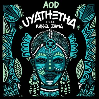 AOD ft Russel Zuma Uyathetha