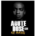 AcuteDose – Ke Mang Vol. 5 Mix MP3 Download