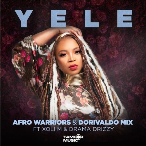 Afro Warriors & Dorivaldo Mix – Yele (ft. Xoli M & Drama Drizzy)