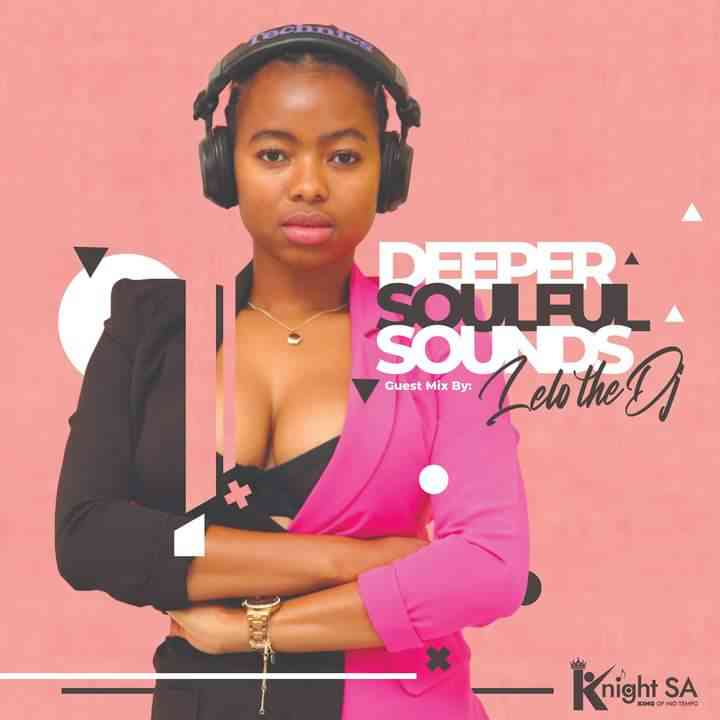 Knight SA & Lelo Da DJ - Deeper Soulful Sounds Guest Mix