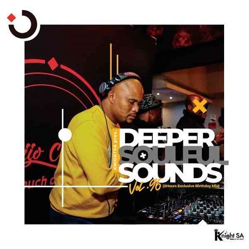 KnightSA89 – Deeper Soulful Sounds Vol.96 (Exclusive Birthday Offering) MP3 Download KnightSA89 – Deeper Soulful Sounds Vol.96 (Exclusive Birthday Offering) MP3 Download