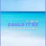Mafia Natives & Levi The Craftsman – Could It Be (Manifested Remix)( ft. Lady Tia)