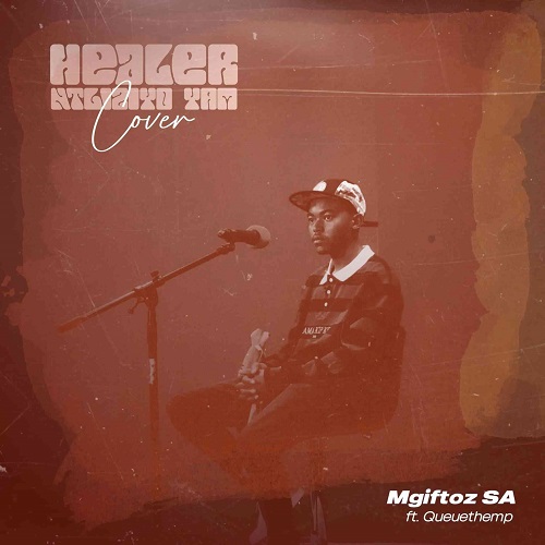 Mgiftoz SA  – Healer Ntliziyo Yam (Cover) (ft. Queue The MP)