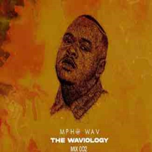 Mpho.Wav – The Waviology Mix 002