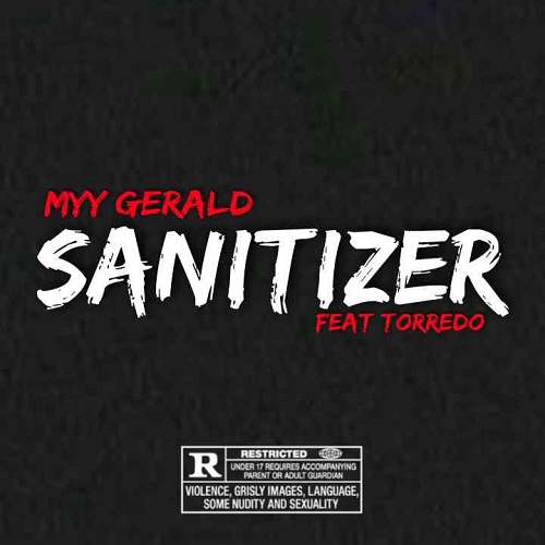 Myy Gerald – Sanitizer (ft. Torredo)