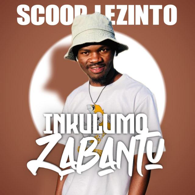 Scoop Lezinto - Inkulumo Zabantu EP