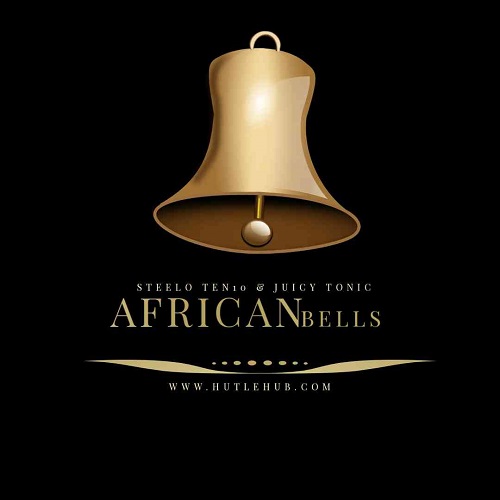 Steelo TenTen & Juicy ToniQ – African Bells