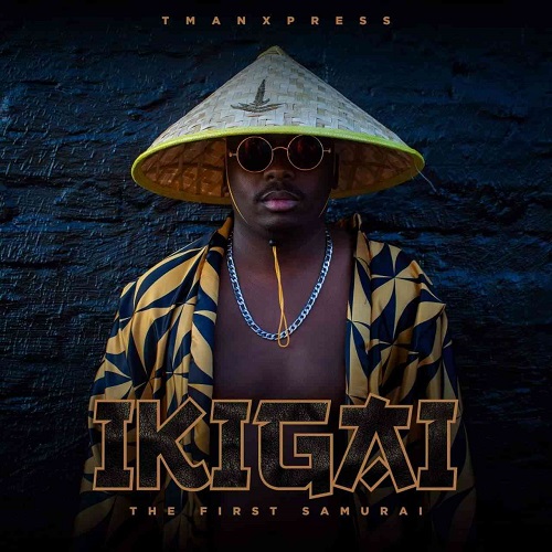 ALBUM: T-man Xpress – Ikigai (The First Samurai)