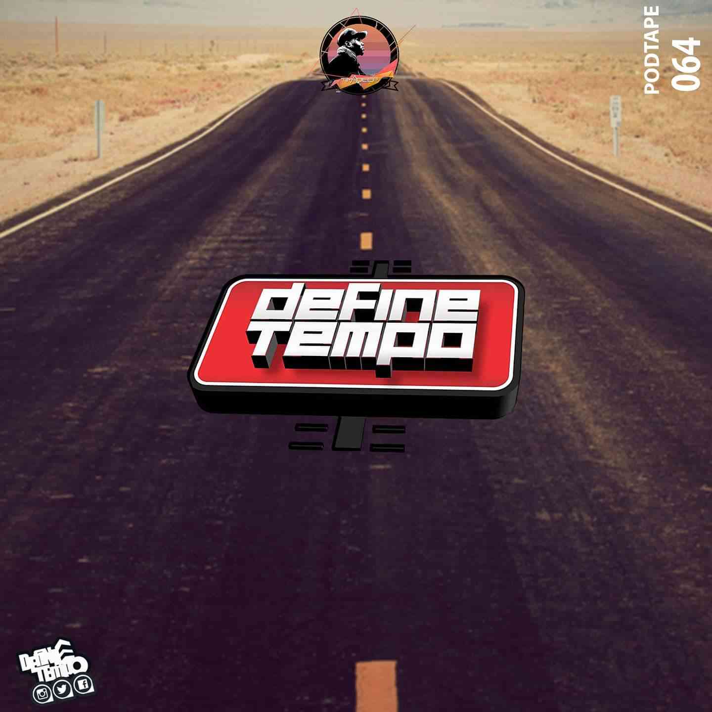 TimAdeep - Define Tempo Podtape 64 (100% Production Mix)