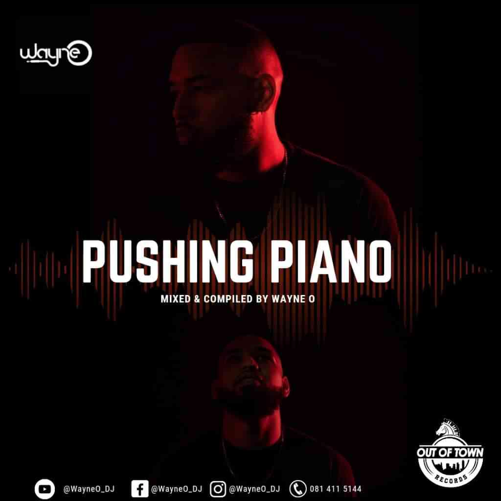 Wayne O – Pushing Piano Mix MP3 Download