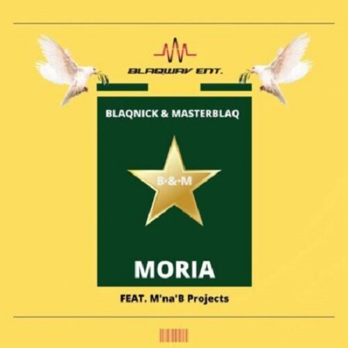 Blaqnick & MasterBlaq – Moria (ft. M’na’B Projects)