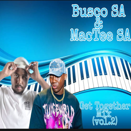 Busco SA & Mac Tee SA - Get Together Amapiano Mix Vol, 2 (1080x1080)