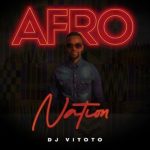 DJ Vitoto - Afro Nation EP