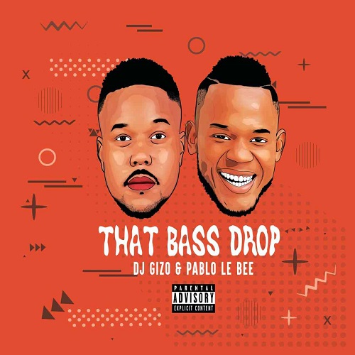 Dj Gizo & Pablo Le Bee – That Bass Drop (Christian BassMachine)