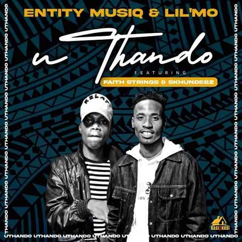 Entity MusiQ & Lil’Mo – Uthando ft Faith Strings & Skhundebz MP3 Download