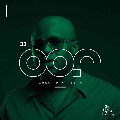 Ezra – Oor Vol. 33 Guest Mix MP3 Download