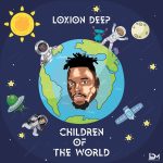 Loxion Deep - Children of The World Album