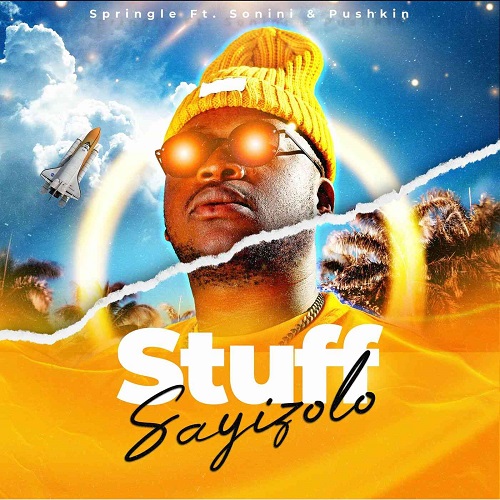 Springle – Stuff Sayizolo ft Pushkin & Sonini MP3 Download