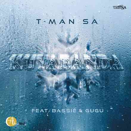 T-Man SA - Kuyabanda ft. Bassie & Gugu