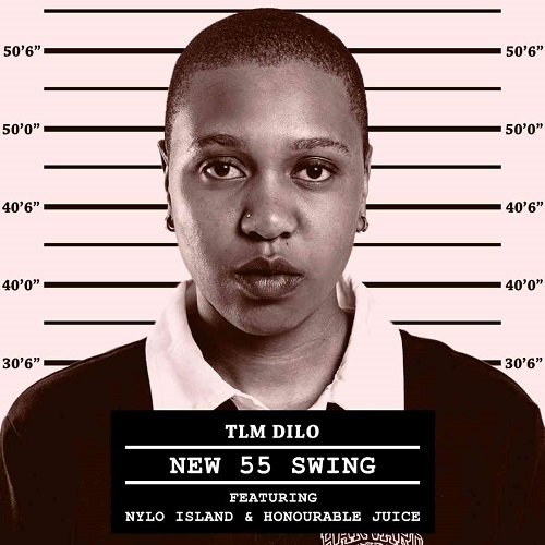 TLM Dilo – New 55 Swing (ft. Nylo Island & Honourable Juice)