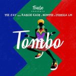 Tombo & Tee Jay – Tombo ft Jessica LM, Rascoe Kaos & Nomtee MP3 Download