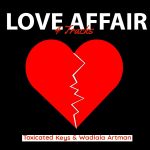 Toxicated Keys & Wadlala Artman - Love Affair EP