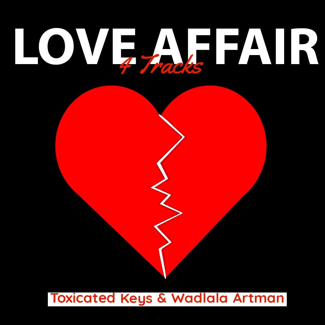 Toxicated Keys & Wadlala artman - Love Affair EP