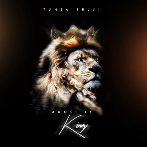 Album: Tumza Thusi – Kgosi Is King (Album 2022)