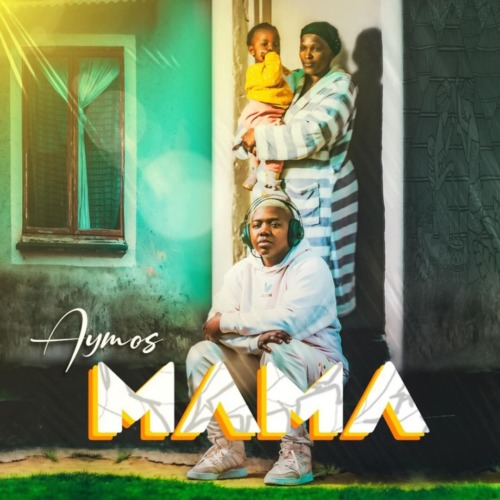 Aymos - Mama MP3 Download - Amapiano Updates