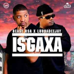 Beast RSA & LuuDadeejay – ISGAXA MP3 Download